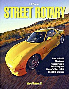 Livre: Street Rotary - How to Build Maximum Horsepower & Reliability into Mazda's 12A, 13B & Renesis Engines