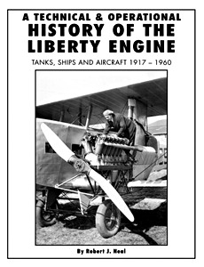 Livre: A Technical and Operational History of the Liberty Engine - Tanks, Ships and Aircraft 1917-1960