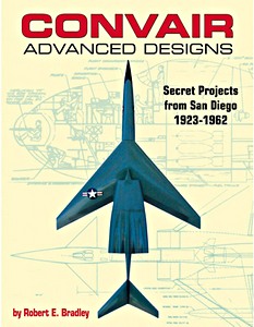 Livre: Convair Advanced Designs - Secret Projects from San Diego, 1923-1962