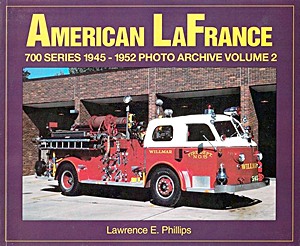 Livre : American LaFrance 700 Series 1945-1952 (Volume 2)