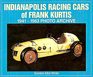 Livre : Indianapolis Racing Cars of Frank Kurtis 1941-1963