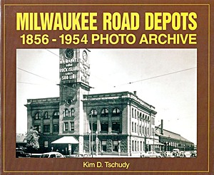 Boek: Milwaukee Road Depots 1856-1954 - Photo Archive