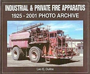 Książka: Industrial & Private Fire Apparatus 1925-2001 - Photo Archive