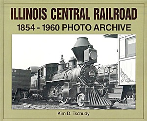 Book: Illinois Central Railroad 1854-1960 - Photo Archive