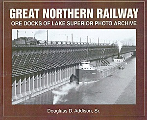 Livre : Great Northern Railway: Ore Docks of Lake Superior