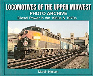 Livre : Locomotives of the Upper Midwest - Diesel Power