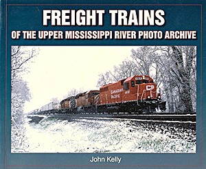 Livre : Freight Trains of the Upper Mississippi River - Photo Archive