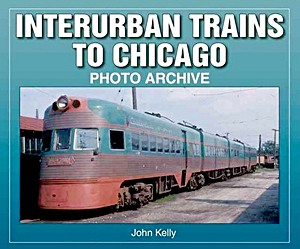 Książka: Interurban Trains to Chicago - Photo Archive
