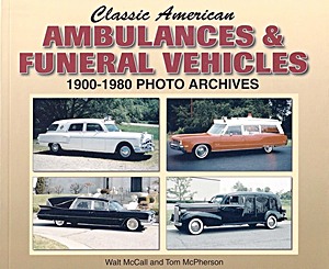Buch: Classic American Ambulances and Funeral Vehicles 1900-1980 Photo Archives 