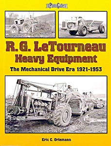 Livre: R.G. LeTourneau: The Mechanical Drive Era 1921-1953