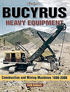 Boek: Bucyrus Heavy Equipment: Construction and Mining Machines 1880-2008 