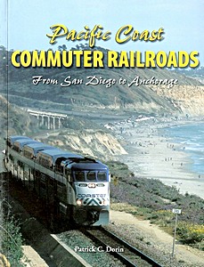 Livre : Pacific Coast Commuter Railroads: from San Diego to Anchorage 