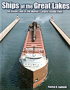 Livre : Ships of the Great Lakes: An Inside Look at the World's Largest Inland Fleet 