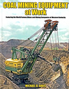 Book: Coal Mining Equipment at Work: Featuring the World Famous Mines and Mining Companies of Western Kentucky 