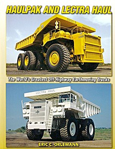 Boek: Haulpak and Lectra Haul: The World's Greatest Off-Highway Earthmoving Trucks 