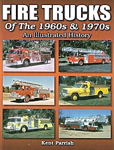 Livre: Fire Trucks of the 1960s and 1970s - An Illustrated History