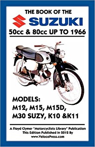Boek: The Book of the Suzuki 50cc & 80cc - M12, M15, M15D, M30 Suzy, K10 & K11 (up to 1966) - Clymer Manual Reprint