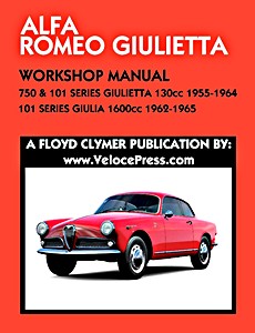 Buch: Alfa Romeo 750 & 101 Series Giulietta - 1300 cc (1955-1964) / 101 Series Giulia - 1600 cc (1962-1965) - Clymer Owner's Workshop Manual