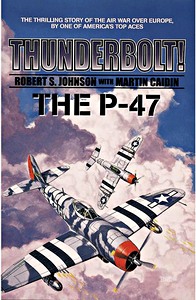 Książka: Thunderbolt! - The P-47: The thrilling story of the air war over Europe by one of America's aces 