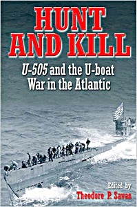 Livre: Hunt and Kill - U-505 + U-boat War in the Atlantic