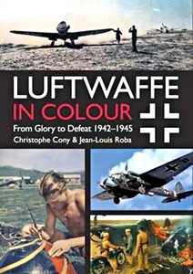 Livre : Luftwaffe in Colour: From Glory to Defeat 1942-45 (2)