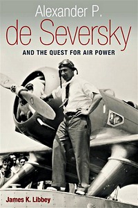 Livre: Alexander P. de Seversky and the Quest for Air Power
