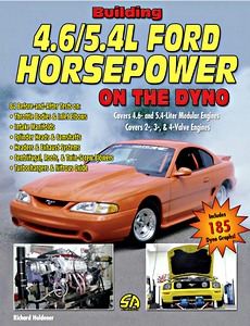 Livre : Building 4.6/5.4L Ford Horsepower On The Dyno - 4.6- and 5.6-Liter Modular Engines (2-, 3- & 4-Valve) 