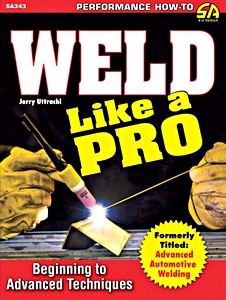 Livre : Weld Like a Pro : Beginning to Advanced Techniques 