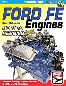 Boek: Ford FE Engines - How to Rebuild: Complete Step-by-Step Instruction for 330- to 428-ci Engines 