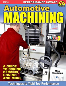 Livre: Automotive Machining - A Guide to Boring, Decking, Honing and More