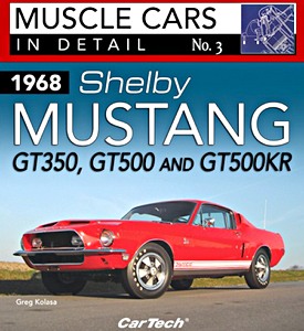 Livre: 1968 Shelby Mustang GT350, GT500 and GT500 KR (Muscle Cars in Detail)