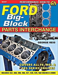 Buch: Ford Big-Block Parts Interchange - Covers all FE, MEL & 385 Series Engines 