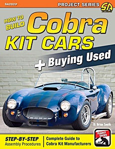 Livre: How to Build Cobra Kit Cars + Buying Used - Step-by-Step Assembly Procedures. Complete Guide to Cobra Kit Manufacturers 