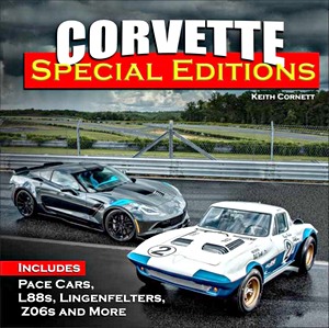 Livre: Corvette Special Editions : Includes Pace Cars, L88s, Callaways, Lingenfelters, Z06s, and More 