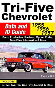 Book: Tri-Five Chevrolet Data and ID Guide (1955-1957): Includes Bel Air, 210, 150, Nomad and More 