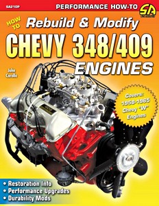 Livre : How to Rebuild & Modify Chevy 348/409 Engines (1958-1965) - Restoration Info, Performance Upgrades, Durability Mods 