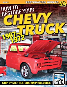 Livre : How to Restore Your Chevy Truck (1967-1972) - Step by Step Restoration Procedures 