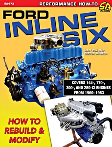 Book: Ford Inline Six - 144, 170, 200 and 250 cu in (1960-1983) : How to Rebuild and Modify 