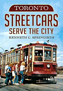 Livre : Toronto Streetcars Serve The City