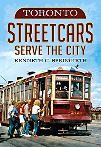 Livre : Toronto Streetcars Serve The City 