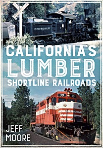 Livre : California's Lumber Shortline Railroads