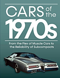 Książka: Cars of the 1970s: From the Flex of Muscle Cars to the Reliability of Subcompacts