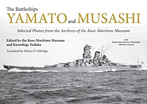 Livre: The Battleships Yamato & Musashi : Selected Photos from the Archives of the Kure Maritime Museum