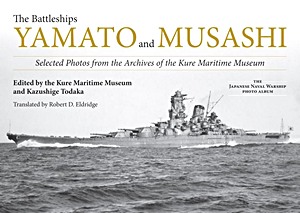 Boek: The Battleships Yamato & Musashi : Selected Photos from the Archives of the Kure Maritime Museum 