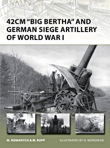 42cm 'Big Bertha' and German Siege Artillery of World War I