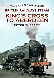 Książka: British Railways Steam : King's Cross to Aberdeen - From the Bill Reed Collection 