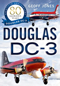 Livre : Douglas DC-3: 80 Glorious Years 