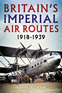 Książka: Britain's Imperial Air Routes 1918-1939