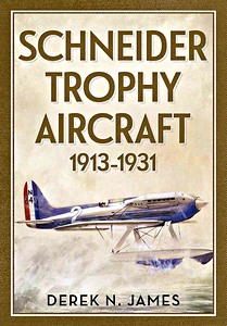 Livre : Schneider Trophy Aircraft 1913-1931
