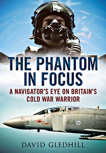 Livre: The Phantom in Focus - a Navigator's Eye on Britain's Cold War Warrior
